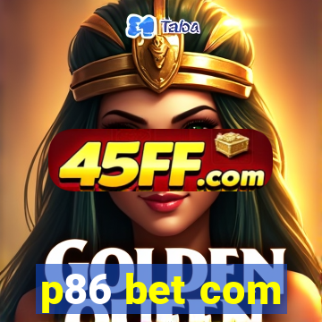 p86 bet com